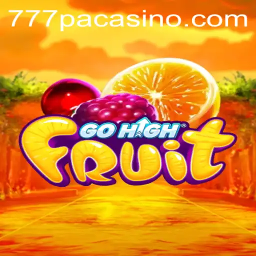 Dive into the World of GoHighFruit: A Fruitful Adventure at 777PA Casino