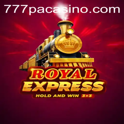 The Exciting World of RoyalExpress: A Comprehensive Guide to 777PA CASINO's Latest Game